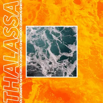 Thalassa by Ghetto Rock