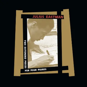 Two Extended Pieces For Four Pianos by Julius Eastman