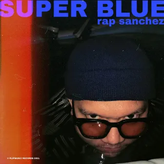 Super Blue by Rap Sanchez