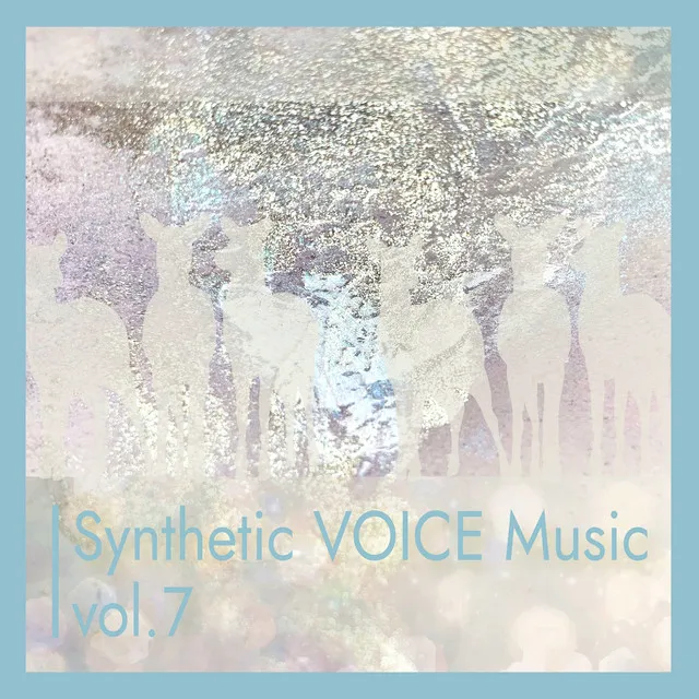 Synthetic VOICE Music vol.7