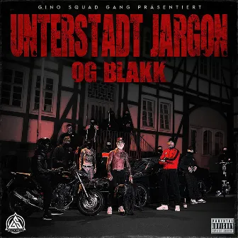 Unterstadt Jargon by O.G. Blakk