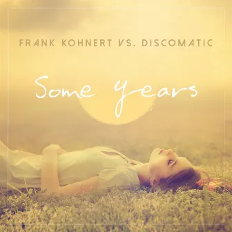 Some Years (Remixes) by Discomatic