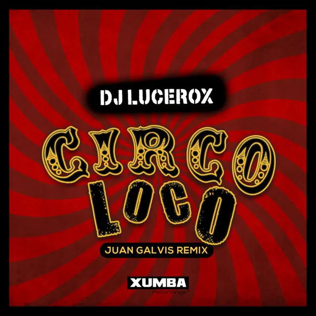 Circo Loco - Juan Galvis Remix