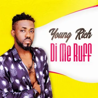 Di Me Ruff by Young Rich