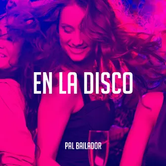 En la Disco by Pal Bailador