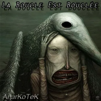 La Boucle Est Boucle by AnarKoTeK