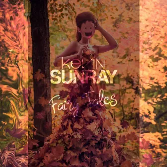 Fairy Tales by Kevin Sunray