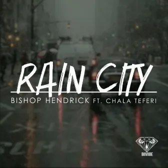 Rain City by Bishop Hendrick