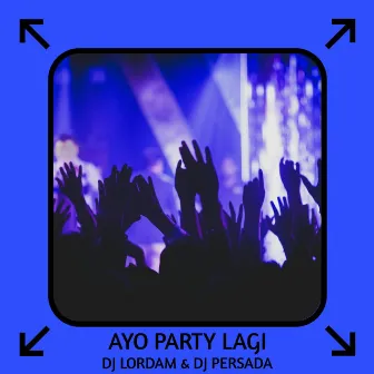 Ayo Party Lagi by DJ Persada