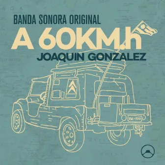 A 60 Km.H - Banda Sonora Original by Joaquin Gonzalez