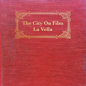 La Vella by The City On Film