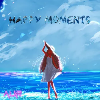 Happy Moments by AUR