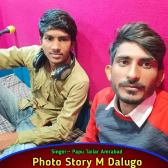 Photo Story M Dalugo Chori by Papu Tailar Amrabad