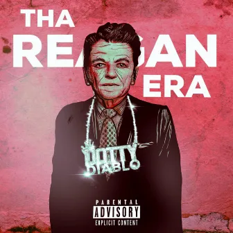 Tha Reagan Era by Dotty Diablo