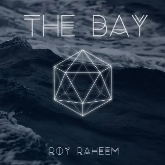 The Bay by Roy Raheem