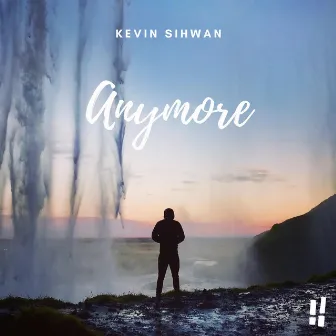 Anymore by Kevin Sihwan