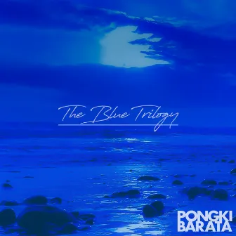 The Blue Trilogy by Pongki Barata