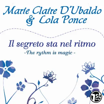 Il segreto sta nel ritmo (The Rythm Is Magic, Deluxe Edition) by Marie Claire D'Ubaldo