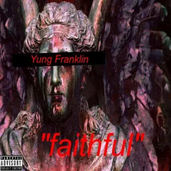 Faithful by Yung Franklin