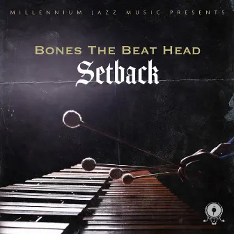 Setback by Bones the Beat Head