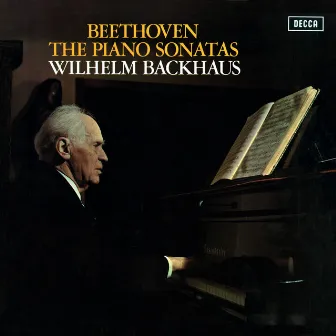 Beethoven: The Piano Sonatas (Stereo Version) by Wilhelm Backhaus