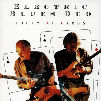 Lucky At Cards by Electric Blues Duo