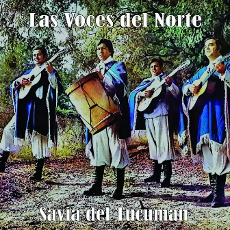 SAVIA DEL TUCUMÁN by Las Voces Del Norte