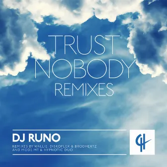 Trust Nobody (Remixes) by Dj Runo