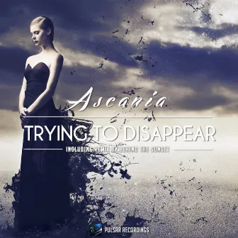 Trying To Disappear by Ascania