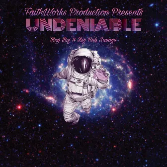 Undeniable by Big Rob Savage