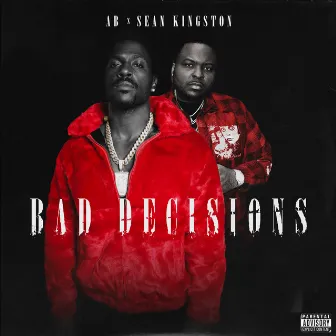 Bad Decisions by AB