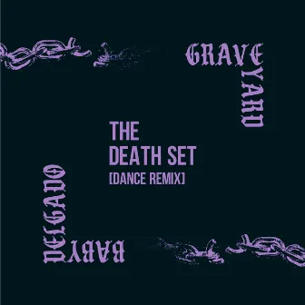 Graveyard (The Death Set remix) by Baby Delgado