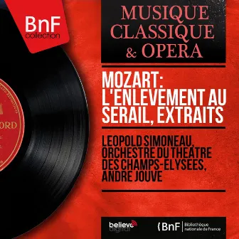 Mozart: L'enlèvement au sérail, extraits (Mono Version) by Andre Jouve