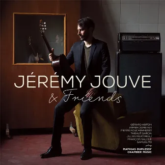 Jérémy Jouve & Friends (Play Mathias Duplessy Chamber Music) by Jérémy Jouve