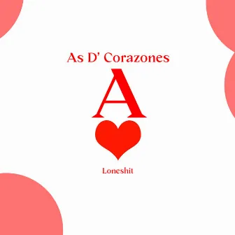 As D' Corazones by Loneshit