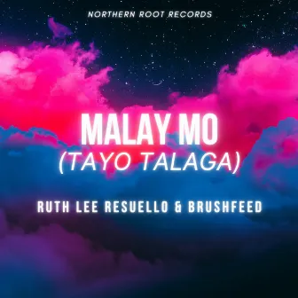 MALAY MO (TAYO TALAGA) by Brushfeed