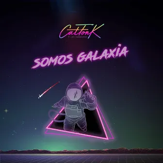 Somos Galaxia by Catfonk