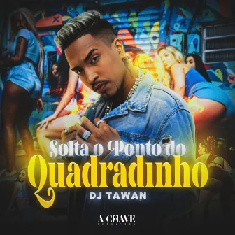 Solta o Ponto do Quadradinho by DJ Tawan