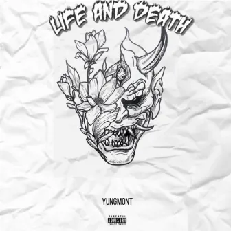 LIFE AND DEATH by Yung Mont