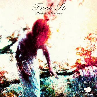 Feel It by Robert Serlinn