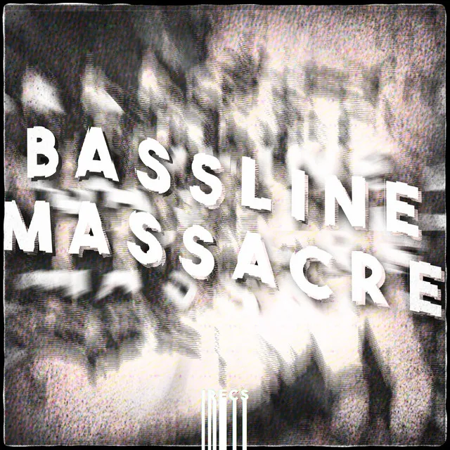 BASSLINE MASSACRE