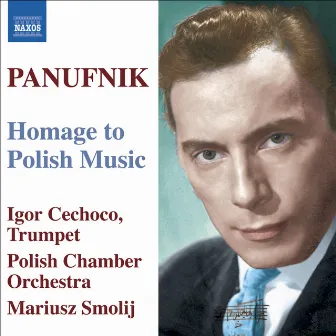 Panufnik: Old Polish Suite / Concerto in Modo Antico / Jagiellonian Triptych / Hommage A Chopin by Andrzej Panufnik