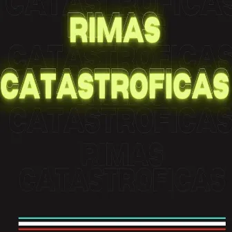 Rimas Catastróficas by CENTI