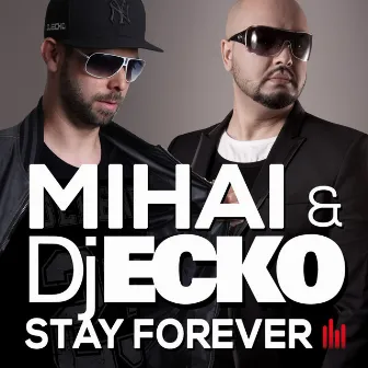 Stay Forever by DJ Ecko