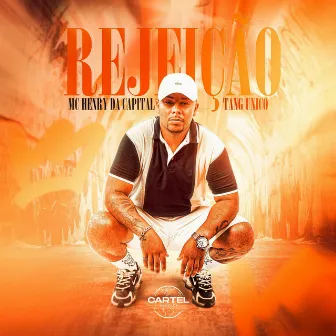 Rejeição by Mc Henry da Capital