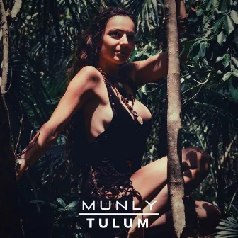 TULUM by MUNLY