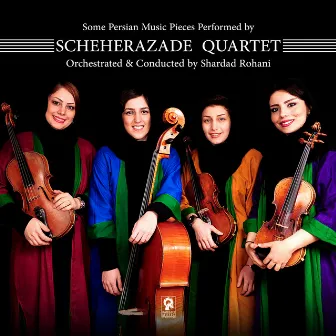 Scheherazade Quartet by Shardad Rohani