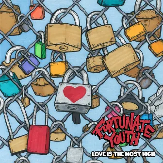 Love Is the Most High by Fortunate Youth