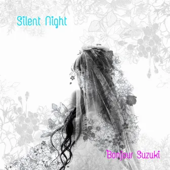 Silent Night by Bonjour Suzuki