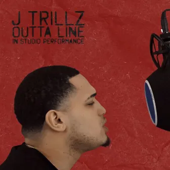 Outta Line by J Trillz